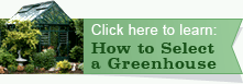 Click here to learn how to select a greenhouse.